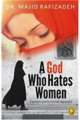 A God Who Hates Women By: Dr. Majid Rafizadeh