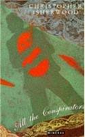 All the Conspirators By: Christopher Isherwood