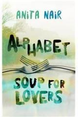 Alphabet Soup for Lovers By: Anita Nair