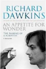 An Appetite for Wonder : The Making of a Scientist By: Richard Dawkins