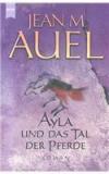 Ayla Und Das Tal Der Pferde By: Jean M. Auel