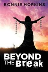 Beyond the Break By: Bonnie Hopkins