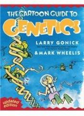 Cartoon Guide To Genetics By: Larry Gonick