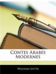 Contes Arabes Modernes By: Wilhelm Spitta