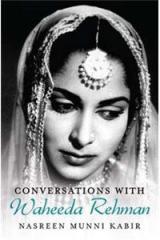 Conversations with Waheeda Rehman By: Nasreen Munni Kabir