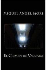 El Crimen de Vaccaro By: Miguel Angel Mori