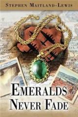 Emeralds Never Fade By: Stephen Maitland Lewis