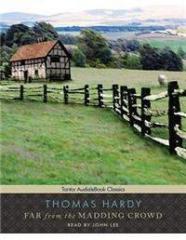 Far From the Madding Crowd By: Thomas Hardy, John Lee