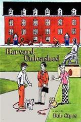 Harvard Unleashed By: Bob Cipes