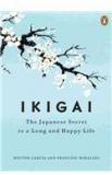 Ikigai: The Japanese Secret to a Long and Happy Life By: Francesc Miralles, Hector Garcia