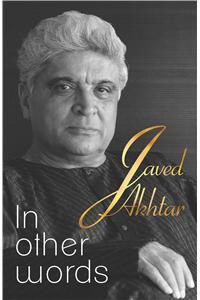In Other Words: Poems By: David Matthews, Javed Akhtar, Ali Hussain Mir