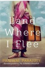 Land Where I Flee By: Prajwal Parajuly