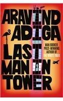 Last Man in Tower By: Aravind Adiga