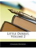 Little Dorrit, Volume 2 By: Charles Dickens, Charles, Dramatized Dickens