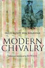 Modern Chivalry By: Hugh Henry Brackenridge, Ed White