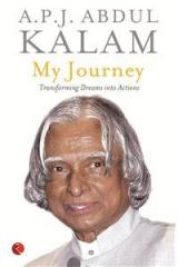My Journey: Transforming Dreams Into Actions By: A.P.J. Abdul Kalam