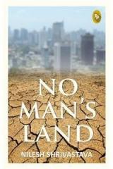 No Mans Land By: Nilesh Shrivastava