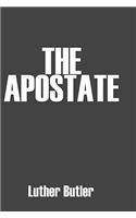 The Apostate By: Luther Butler