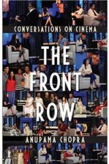 The Front Row : Conversations on Cinema By: Anupama Chopra