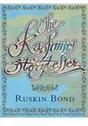 The Kashmiri Storyteller By: Rick Riordan, Ruskin Bond