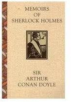 The Memoirs of Sherlock Holmes By: Sherlock Holmes