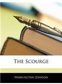The Scourge By: Warrington Dawson