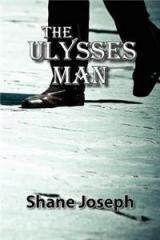 The Ulysses Man By: Shane Joseph