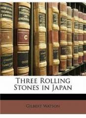 Three Rolling Stones in Japan By: Gilbert Watson