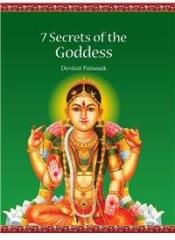7 Secrets of the Goddess By: Devdutt Pattanaik