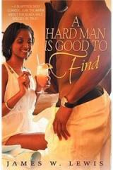 A Hard Man Is Good to Find By: James W. Lewis