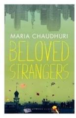 Beloved Strangers By: Maria Chaudhuri