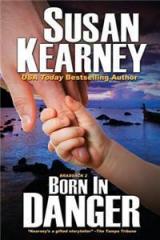 Born in Danger By: Susan Kearney