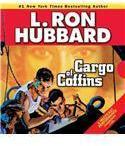 Cargo of Coffins By: L. Ron Hubbard, Lori Jablons, R. F. Daley, Tait Ruppert
