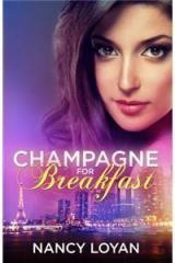 Champagne for Breakfast By: Nancy Loyan