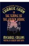 Charlie Chan in the Temple of the Golden Horde By: Michael Collins, Earl Derr Biggers, Robert Hart Davis