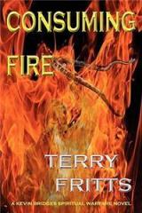 Consuming Fire By: Terrry W. Fritts