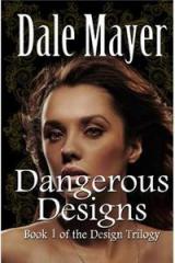 Dangerous Designs By: Dale Mayer