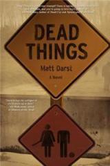 Dead Things By: Matt Darst