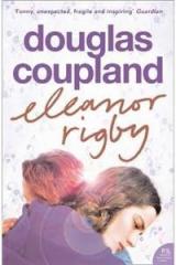 Eleanor Rigby By: Douglas Coupland