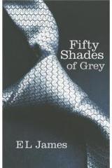 Fifty Shades of Grey By: E. L. James