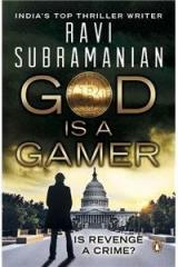 God Is a Gamer By: Ravi Subramanian