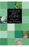 Good Days Journey By: Adam G. Thornsley