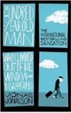 Hundred Year Old Man Who Climbed Out of the Window and Disappeared By: Roy Bradbury, Jonas Jonasson
