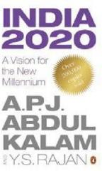 India 2020: A Vision For The New Millennium By: Y.S. Rajan, A.P.J. Abdul Kalam