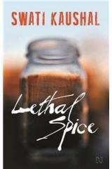 Lethal Spice By: Swati Kaushal