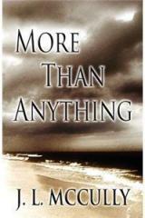More Than Anything By: J. L. McCully