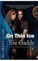 On Thin Ice By: Eve Gaddy