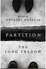 Partition: The Long Shadow By: Urvashi Butalia, Urvashi Butalia