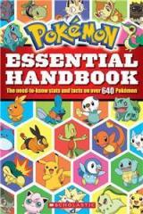 Pokemon: Essential Handbook: The Need To Know Stats and Facts on Over 640 Pokemon By: Inc Scholastic, Cris Silvestri, Scholastic Inc., Scholastic Inc.
