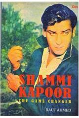 Shammi Kapoor:The Game Changer By: Rauf Ahmed